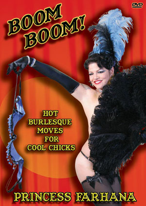 Princess Farhana's Hot Burlesque Moves for Cool Chicks Instructional DVD to learn the Strip Tease Dance